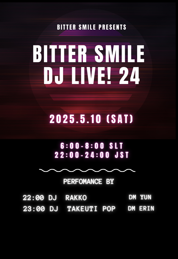 2025.5.10 Bitter Smile DJ Live!24 Finished