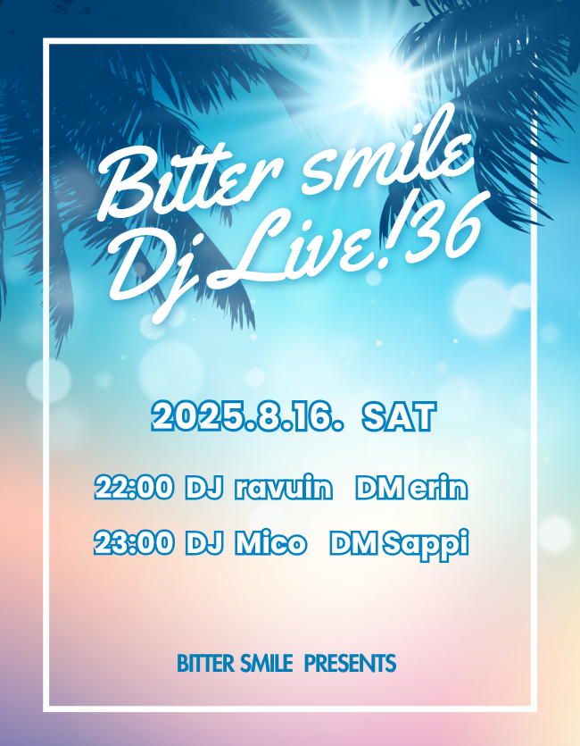 2025.8.16  Bitter Smil DJ Live! 36