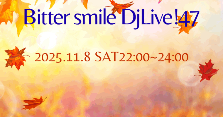 2025.11.8 Bitter Smile DJ Live!47 Finished