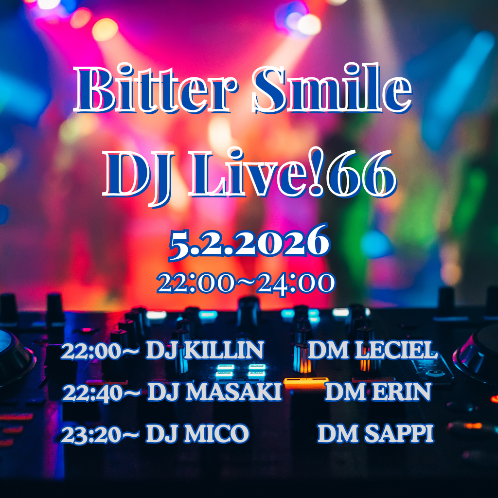 2026.5.2 Bitter Smile DJ Live! 66 