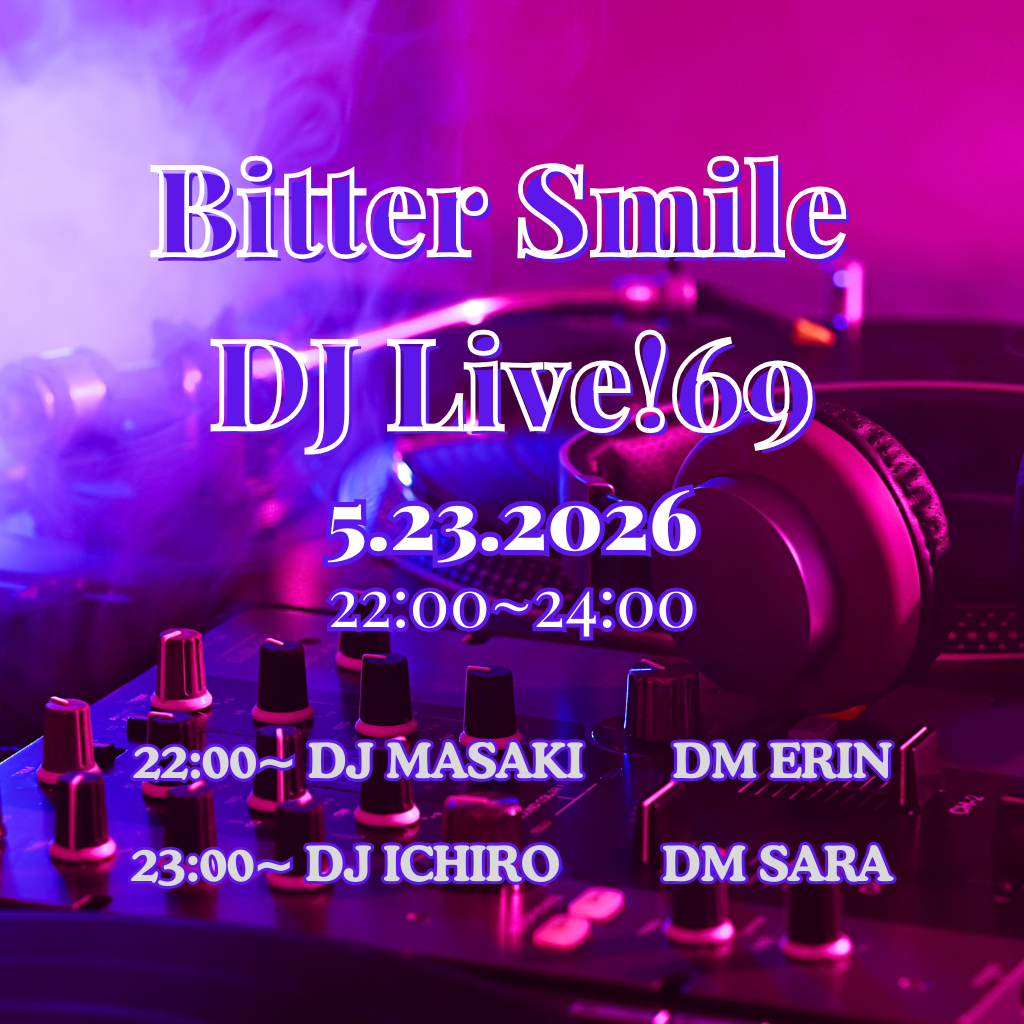 2026.5.23 Bitter Smile DJ Live! 69